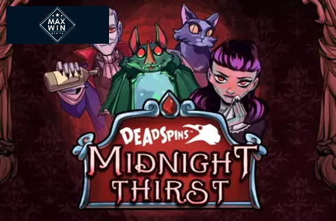 Midnight Thirst Deadspins